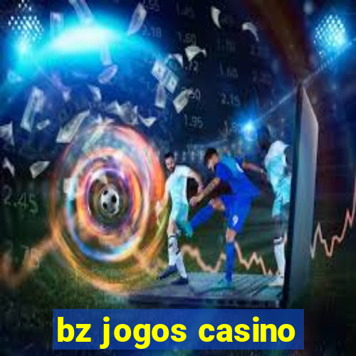 bz jogos casino